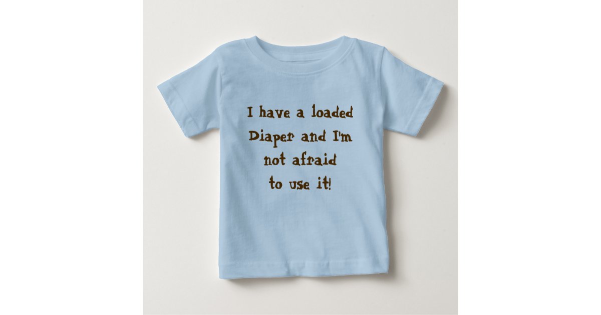 loaded diaper tshirt