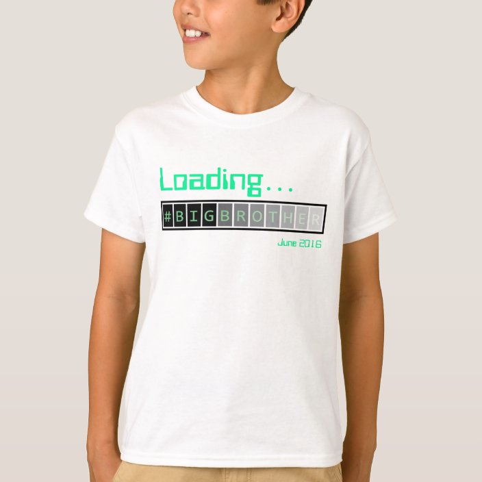 big brother loading t shirt