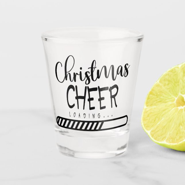 Loading Christmas Cheer | Funny Seasonal Humor Shot Glass (Front)