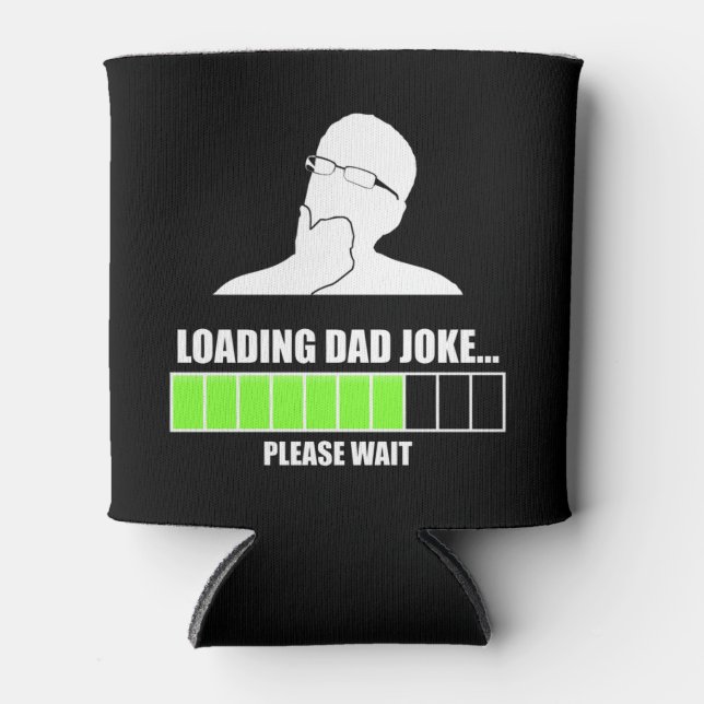 Loading Dad Joke Please Wait Can Cooler (Front)