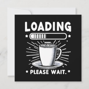 Loading Please Wait for Coffee funny coffee lover