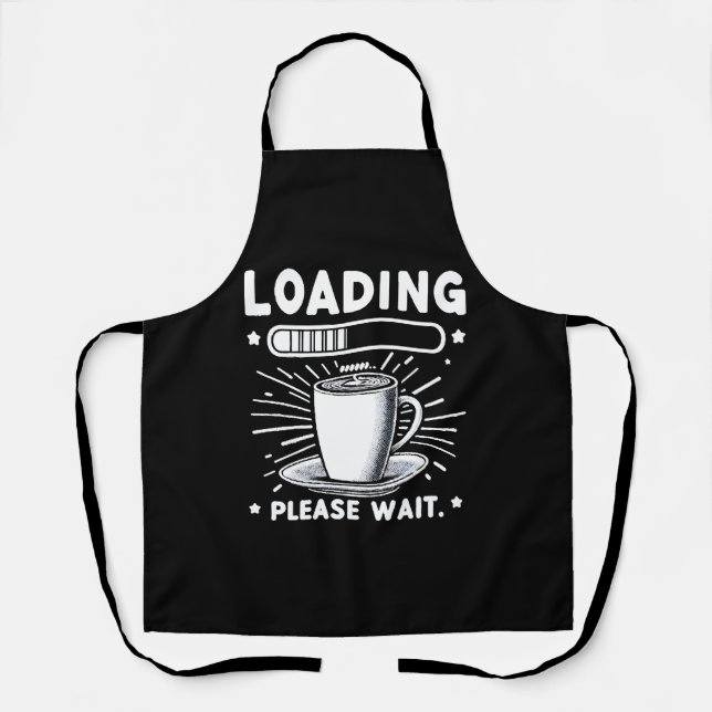 Loading Please Wait for Coffee funny coffee lover Apron (Front)