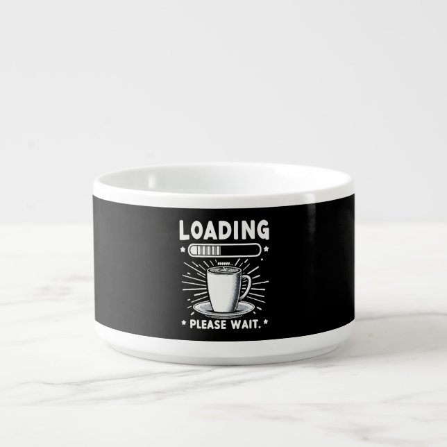 Loading Please Wait for Coffee funny coffee lover Bowl (Center)