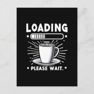 Loading Please Wait for Coffee funny coffee lover Enclosure Card