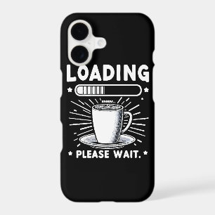 Loading Please Wait for Coffee funny coffee lover iPhone 17 Case