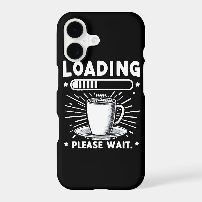 Loading Please Wait for Coffee funny coffee lover Iphone Case (Back)