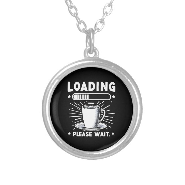 Loading Please Wait for Coffee funny coffee lover Silver Plated Necklace (Front)