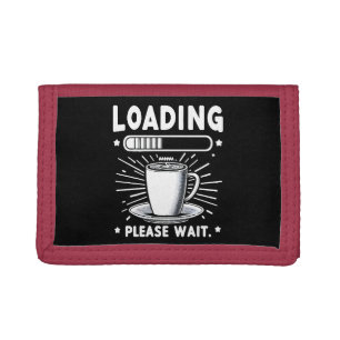 Loading Please Wait for Coffee funny coffee lover Tri-fold Wallet