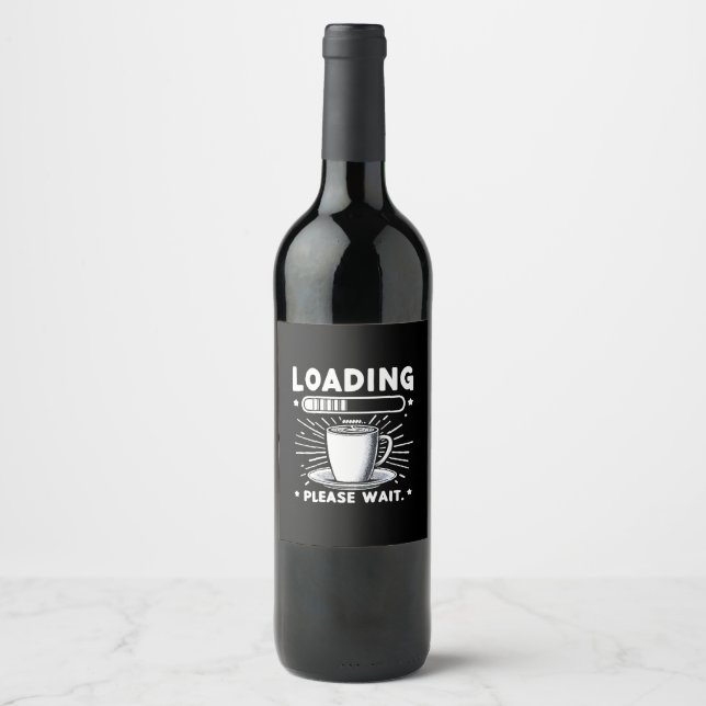Loading Please Wait for Coffee funny coffee lover Wine Label (Front)