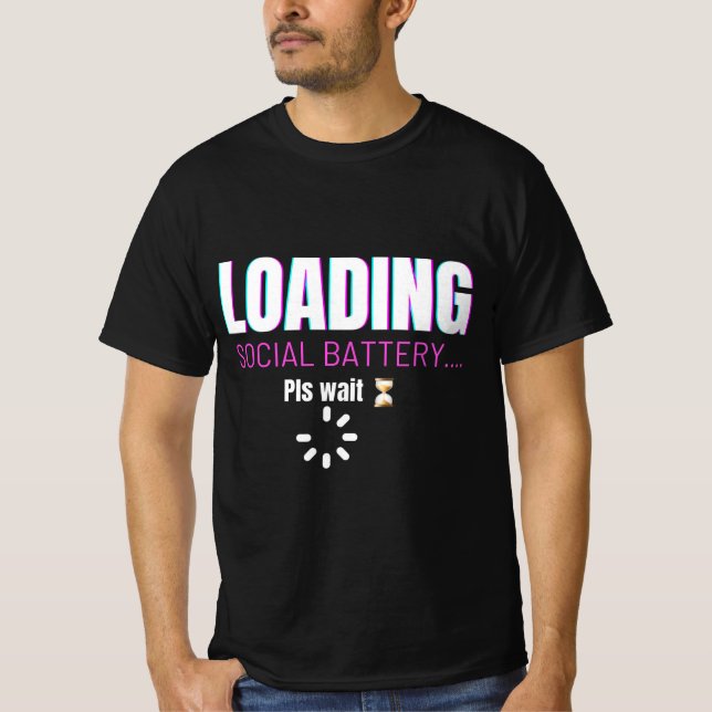 Loading Social Battery | Funny Introvert Humor Des T-Shirt (Front)