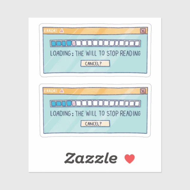 Loading: The Will To Stop Reading Sticker (Sheet)