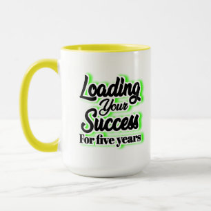 Loading Your Success For Five Years – Motivational Mug