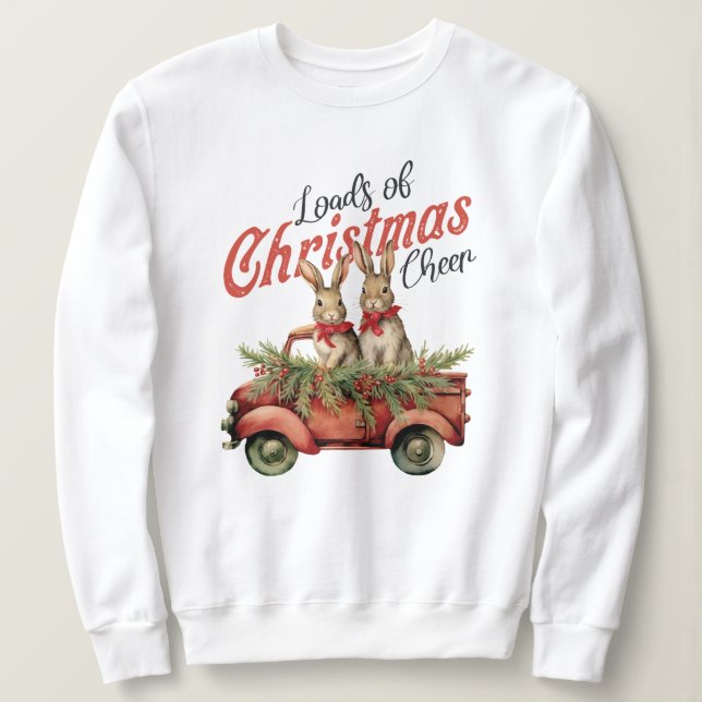 Loads of Christmas Cheer Rabbits in Red Truck Sweatshirt (Design Front)