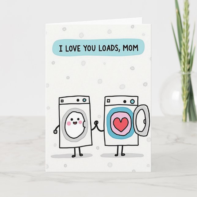 Loads Of Love Mom Illustration Card (Front)