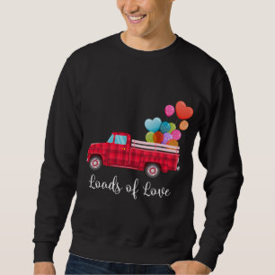 Loads of Love Pickup Red Truck Valentine's Day Hea Sweatshirt