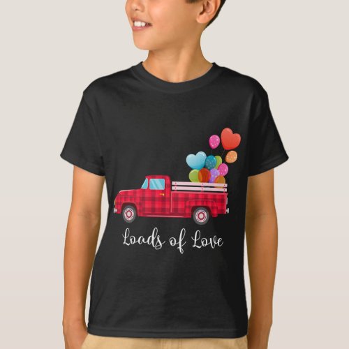 Loads of Love Pickup Red Truck Valentines Day Hea T_Shirt