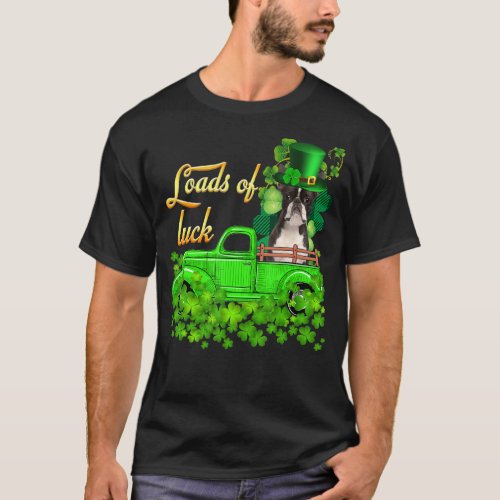 Loads Of Luck Truck Boston Terrier St Patrick S Da T_Shirt