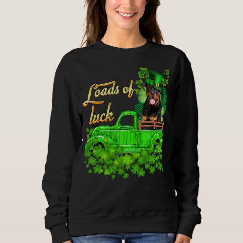 Loads Of Luck Truck Rottweiler St Patrick S Day Sweatshirt