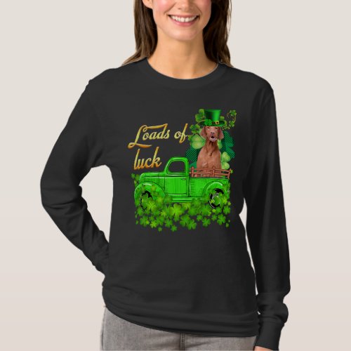 Loads Of Luck Truck Vizsla St Patrick S Day T_Shirt