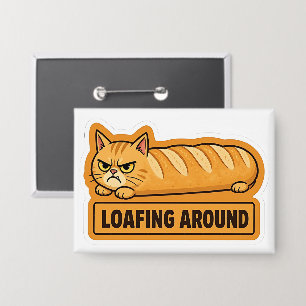 Loafing Around Funny Cat Bread Button