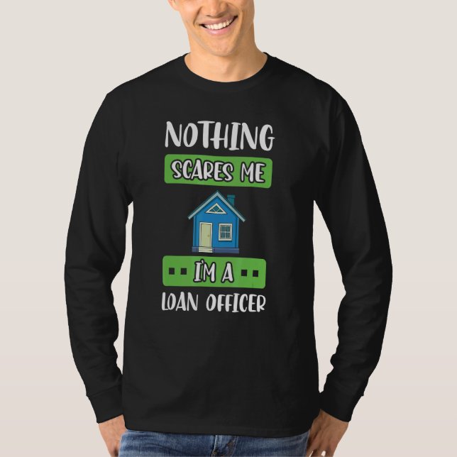 Loan Officer Assistant Mortgage Loan Lender Traini T-Shirt (Front)