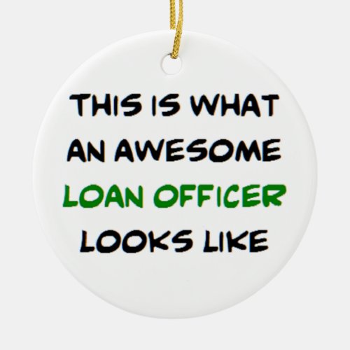 loan officer awesome ceramic ornament