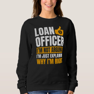 Loan Officer Bank Teller Moneylender Mortgagee Ban Sweatshirt