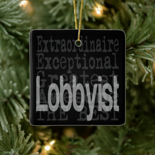 Lobbyist Extraordinaire Ceramic Ornament