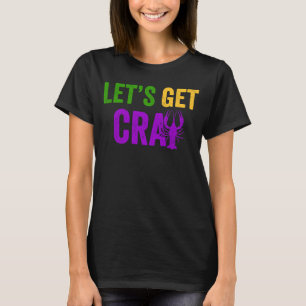 Lobster Crawfish Let's Get Cray Mardi Gras Crayfi T-Shirt
