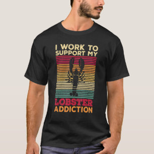 Lobster Eating For A Lobster 1 T-Shirt