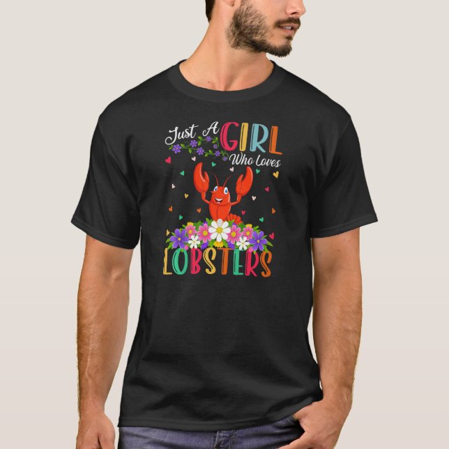 Lobster Fish  Just A Girl Who Loves Lobsters T-Shirt (Front)