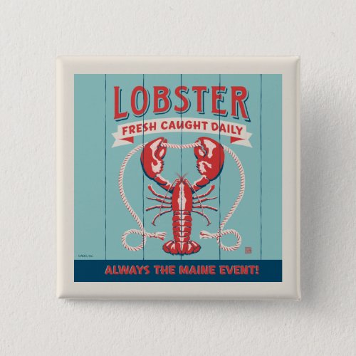 Lobster Fresh Caught Daily  Maine Button