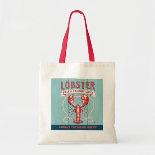 Lobster Fresh Caught Daily  Maine Tote Bag