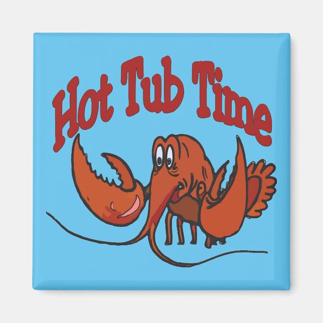 Lobster Hot Tub Time Magnet (Front)