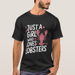 Lobster Just A Girl Who Loves Lobsters T-Shirt
