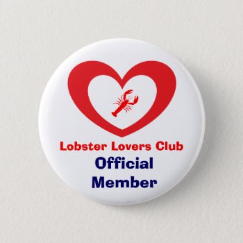 Lobster Lovers Club - Official Member Button Pins by Love_Letters at Zazzle