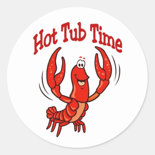 Lobster or Crawfish Hot Tub Time Classic Round Sticker