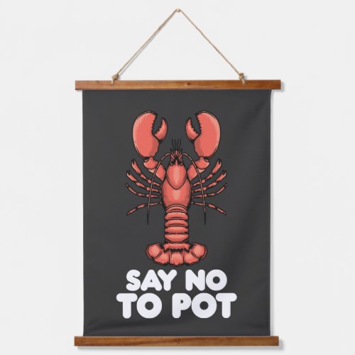 Lobster Say No To Pot Hanging Tapestry
