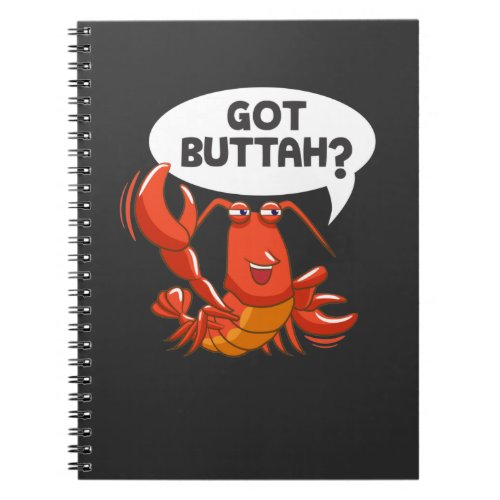 Lobster Sea Food Lover Got Buttah Notebook