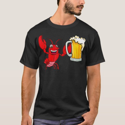 Lobster with beer Alcoholic alcohol Foamed beer Be T_Shirt