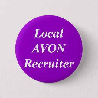 Local AVON Recruiter round Button