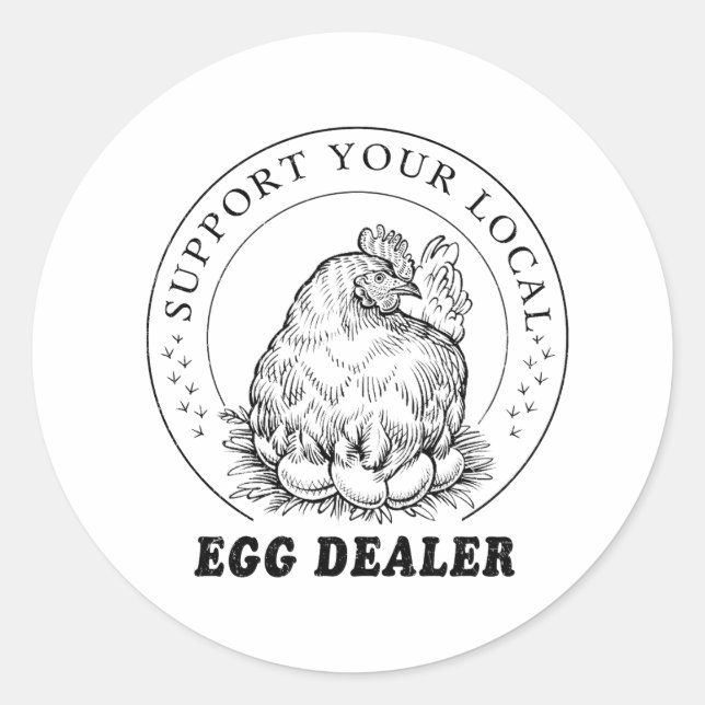 Local Chicken Eggs Dealer Funny Classic Round Sticker (Front)