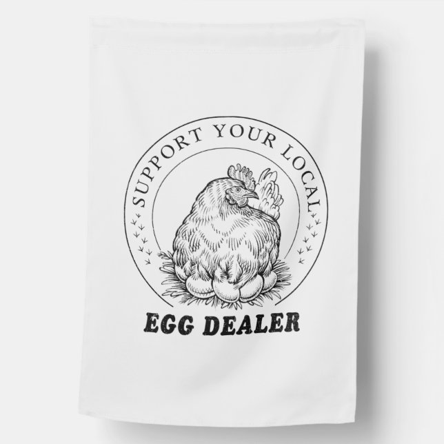 Local Chicken Eggs Dealer Funny House Flag (Front)