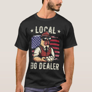 Local Egg Dealer 4th Of July Chicken American Flag T-Shirt