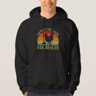 Local Egg Dealer  Egg Peddler Chicken Egg Farmer Hoodie