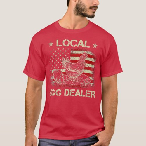 Local Egg Dealer Funny American Flag Chicken Lover T_Shirt