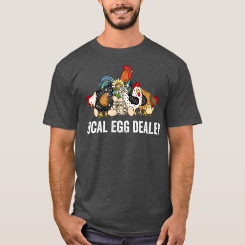 Local Egg Dealer Funny Bleached Chicken Lover Farm T_Shirt