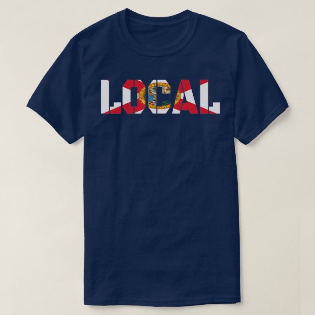 Local Florida Flag Lover  T-Shirt (Design Front)