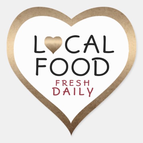 Local Food FRESH DAILY  Bronze Heart Shaped Label