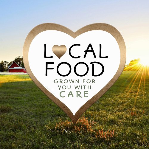 Local Food Grown for you with Care  Bronze Heart  Heart Sticker